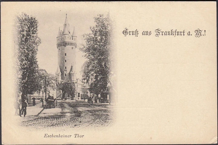 AK Gruss aus Frankfurt a. Main, Eschenheimer Thor, ungelaufen-datiert 1899