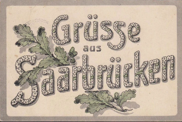 AK Grüsse aus Saarbrücken, Feldpost, gelaufen 1917